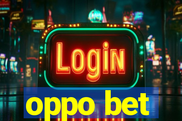 oppo bet